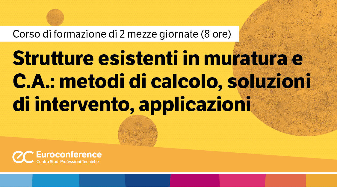 Immagine Strutture esistenti in muratura e C.A.: metodi di calcolo, soluzioni di intervento, applicazioni| Euroconference | Euroconference